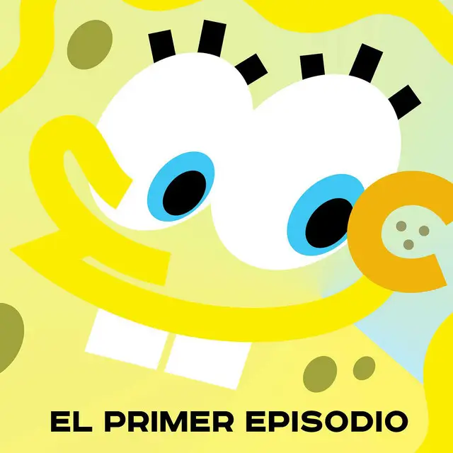 Carátula de El Primer Episodio de BOB ESPONJA — El Primer Episodio
